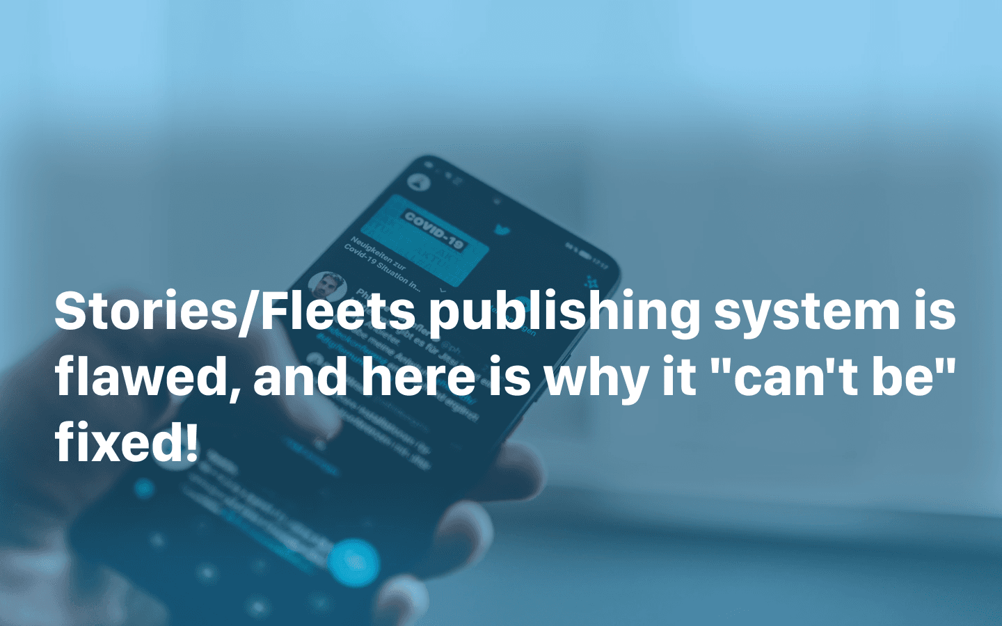 Stories/Fleets publishing system is flawed, and here is why it "can't be" fixed!